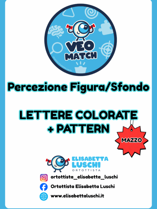 10 VEO MATCH - PERCEZIONE FIGURA/SFONDO - LETTERE COLORATE + PATTERN
