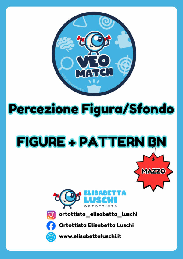 11 VEO MATCH - PERCEZIONE FIGURA/SFONDO - FIGURE + PATTERN BN