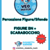 VEO MATCH - PERCEZIONE FIGURA/SFONDO - ANIMALI + SCARABOCCHIO