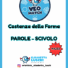VEO MATCH - COSTANZA FORMA - PAROLE - SCIVOLO