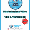 VEO MATCH - DISCRIMINAZIONE VISIVA - VEO IL VISPOCCHIO