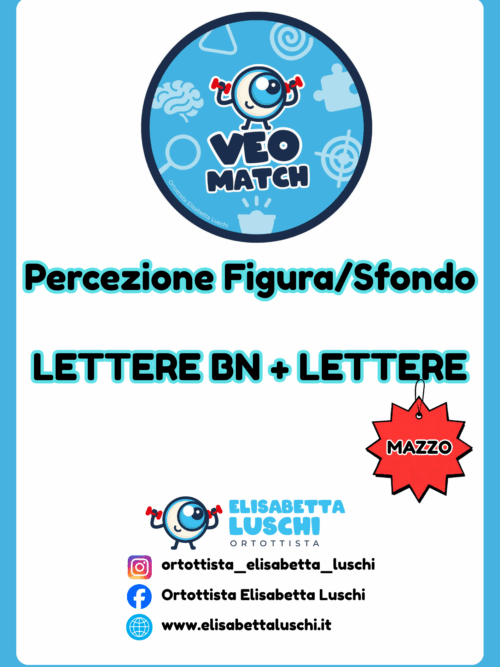 9 VEO MATCH - PERCEZIONE FIGURA/SFONDO - LETTERE BN + LETTERE